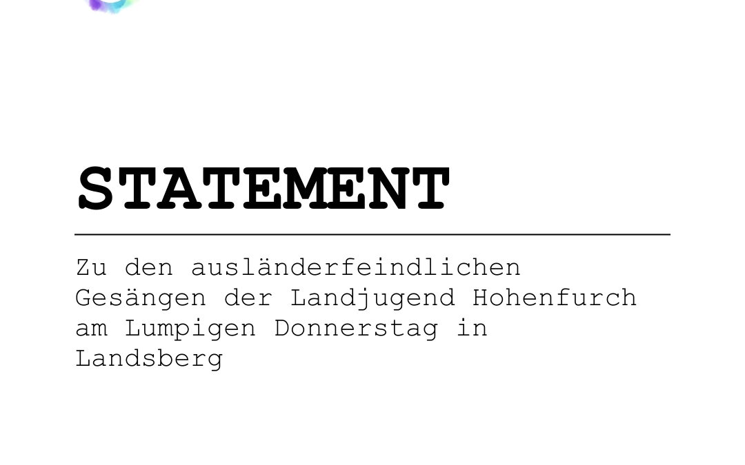 Statement zu den ausländerfeindlichen Gesängen der Landjugend Hohenfurch am Lumpigen Donnerstag in Landsberg